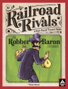 Railroad Rivals: The Robber Baron